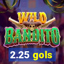 2.25 gols